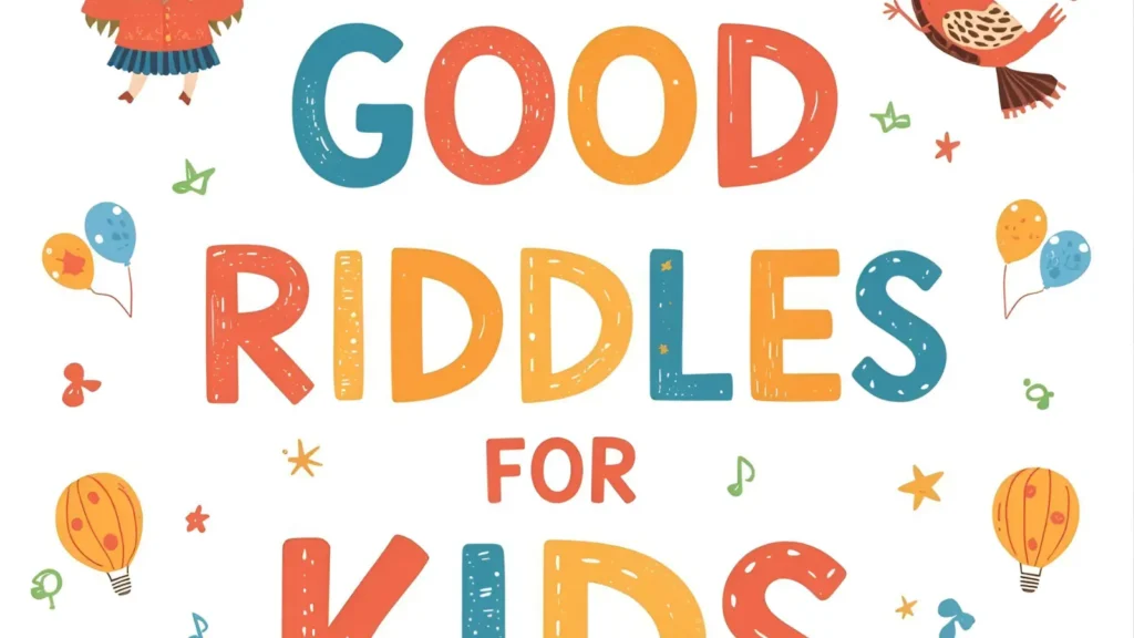 Good Riddles for Kids