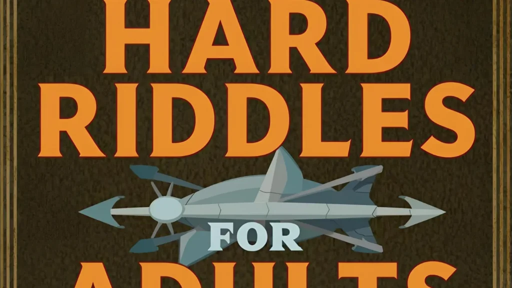 Hard Riddles for Adults